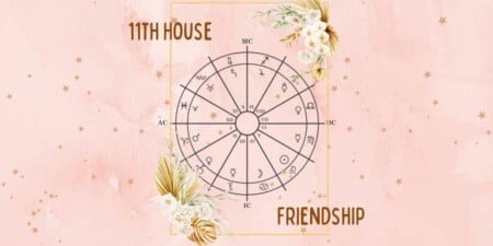 Exploring the Eleventh House of the Zodiac: Uncovering the House of Friendships