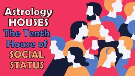 Exploring the Tenth House of the Zodiac: Unlocking Social Status